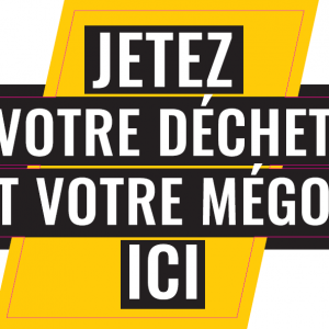 Autocollant "Jetez votre déchet et votre mégot ici"